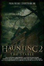 Watch A Haunting on Hamilton Street 2 The Stable Projectfreetv