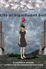 Watch Life of Significant Soil Projectfreetv