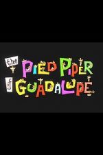 Watch The Pied Piper of Guadalupe (Short 1961) Projectfreetv