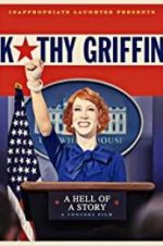 Watch Kathy Griffin: A Hell of a Story Projectfreetv
