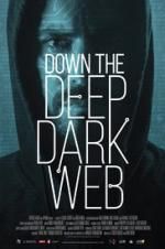 Watch Down the Deep, Dark Web Projectfreetv