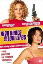 Watch High Heels and Low Lifes Online Projectfreetv