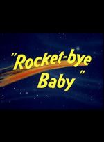 Watch Rocket-bye Baby Projectfreetv