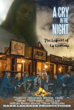 Watch A Cry in the Night: The Legend of La Llorona Online Projectfreetv