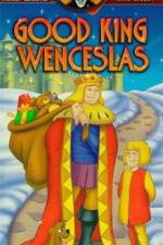 Watch Good King Wenceslas Projectfreetv