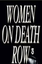 Watch Women on Death Row 3 Projectfreetv