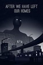 Watch After We Have Left Our Homes Projectfreetv