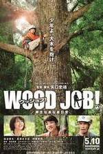 Watch Wood Job! Projectfreetv
