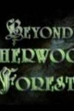Watch Beyond Sherwood Forest Projectfreetv