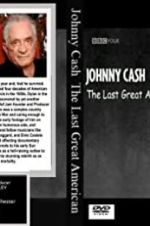Watch Johnny Cash: The Last Great American Projectfreetv
