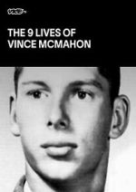 Watch The Nine Lives of Vince McMahon Projectfreetv