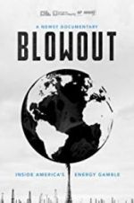 Watch Blowout: Inside America\'s Energy Gamble Projectfreetv