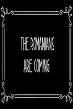 Watch The Romanians Are Coming Projectfreetv