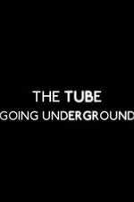Watch The Tube: Going Underground Projectfreetv