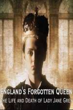 Watch Projectfreetv England's Forgotten Queen: The Life and Death of Lady Jane Grey Online
