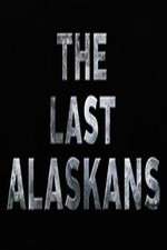 Watch The Last Alaskans Projectfreetv
