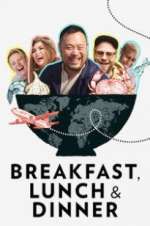 Watch Breakfast, Lunch & Dinner Projectfreetv