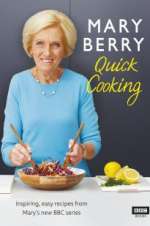 Watch Mary Berry\'s Quick Cooking Projectfreetv