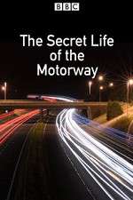 Watch The Secret Life of the Motorway Projectfreetv