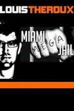 Watch Louis Theroux Miami Mega Jail Projectfreetv