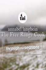 Watch Annabel Langbein The Free Range Cook: Through the Seasons Projectfreetv