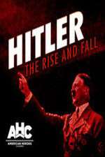 Watch Hitler: The Rise and Fall Projectfreetv