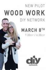 Watch Wood Work Projectfreetv