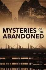 Watch Mysteries of the Abandoned Projectfreetv