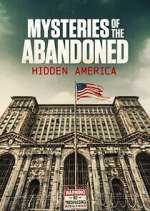 Watch Mysteries of the Abandoned: Hidden America Projectfreetv