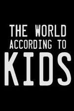 Watch Projectfreetv The World According to Kids Online