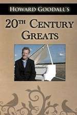 Watch Howard Goodalls Twentieth Century Greats Projectfreetv