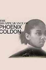 Watch The Disappearance of Phoenix Coldon Projectfreetv