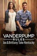 Watch Vanderpump Rules: Jax & Brittany Take Kentucky Projectfreetv