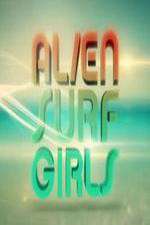 Watch Alien Surf Girls Projectfreetv
