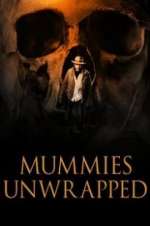 Watch Mummies Unwrapped Projectfreetv