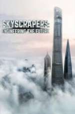 Watch Skyscrapers: Engineering the Future Projectfreetv