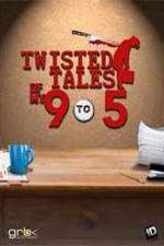 Watch Twisted Tales of My 9 to 5 Projectfreetv