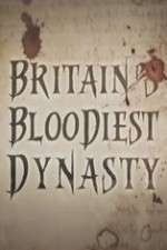 Watch Projectfreetv Britain's Bloodiest Dynasty Online