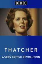 Watch Thatcher: A Very British Revolution Projectfreetv