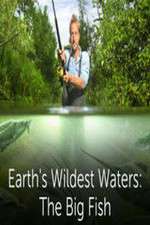 Watch Earths Wildest Waters The Big Fish Projectfreetv