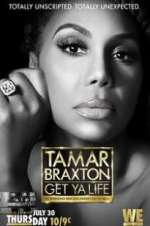 Watch Tamar Braxton: Get Ya Life! Projectfreetv