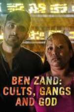 Watch Ben Zand: Cults, Gangs and God Projectfreetv