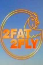 Watch 2 Fat 2 Fly Projectfreetv