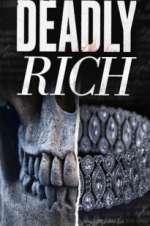 Watch Deadly Rich Projectfreetv