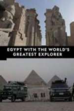 Watch Egypt With The World\'s Greatest Explorer Projectfreetv