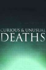 Watch Curious & Unusual Deaths Projectfreetv