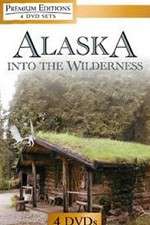 Watch Alaska Into the Wilderness Projectfreetv