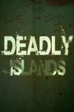 Watch Deadly Islands Projectfreetv