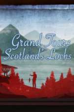 Watch Grand Tours of Scotland\'s Lochs Projectfreetv
