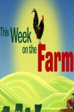 Watch This Week on the Farm Projectfreetv